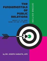 bokomslag The Fundamentals of Public Relations: What it is and How to Do it Well