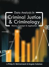 bokomslag Data Analysis in Criminal Justice and Criminology: History, Concept, and Application