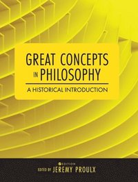 bokomslag Great Concepts in Philosophy: A Historical Introduction