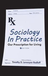 bokomslag Sociology in Practice: Our Prescription for Living