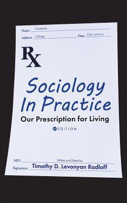 Sociology in Practice: Our Prescription for Living 1