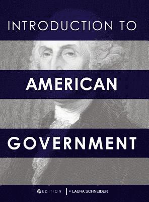 Laura Schneider - Introduction to American Government, Inbunden