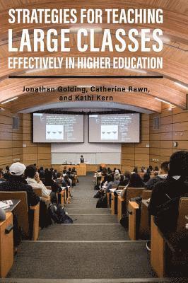 Jonathan Golding, Catherine Rawn - Strategies for Teaching Large Classes Effectively in Higher Education, Inbunden
