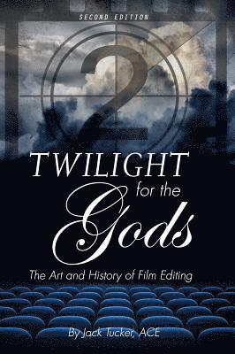 bokomslag Twilight for the Gods: The Art and History of Film Editing