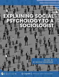 bokomslag Explaining Social Psychology to a Sociologist
