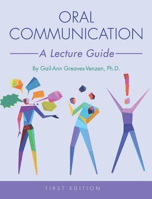 Gail-Ann Greaves-Venzen - Oral Communication: A Lecture Guide, Inbunden