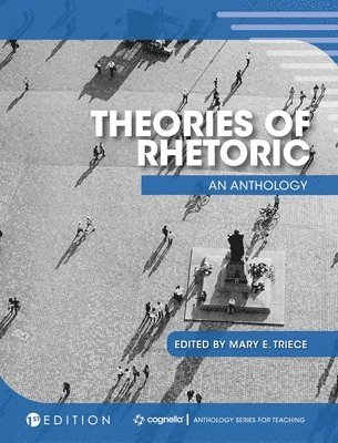Mary E Triece - Theories of Rhetoric, Inbunden