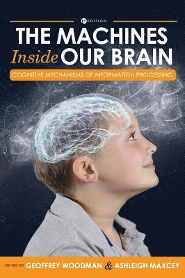Geoffrey Woodman - Machines Inside Our Brain: Cognitive Mechanisms of Information Processing, Inbunden