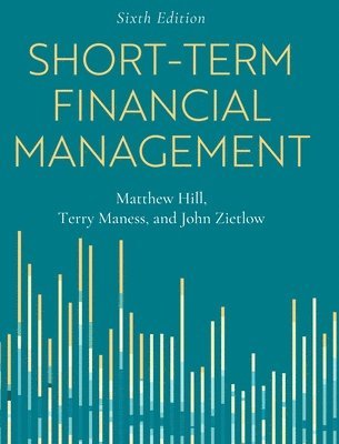 John Zietlow - Short-Term Financial Management, Inbunden