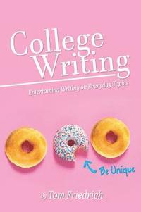 bokomslag College Writing: Entertaining Writing on Everyday Topics