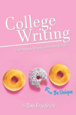 bokomslag College Writing: Entertaining Writing on Everyday Topics