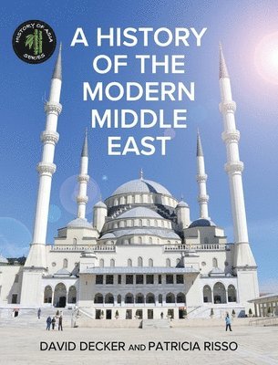 David Decker, Patricia Risso - History of the Modern Middle East, Inbunden