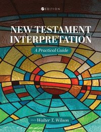 bokomslag New Testament Interpretation: A Practical Guide