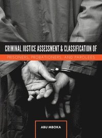 bokomslag Criminal Justice Assessment and Classification of Prisoners, Probationers, and Parolees