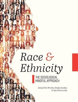 Race and Ethnicity: The Sociological Mindful Approach 1