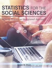 bokomslag Statistics for the Social Sciences: Moving Toward an Integrated Approach