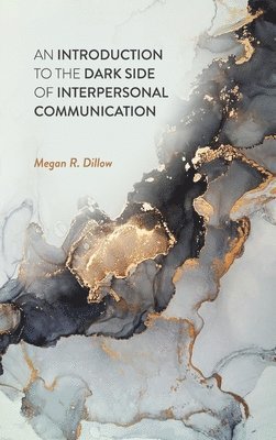 Introduction to the Dark Side of Interpersonal Communication 1
