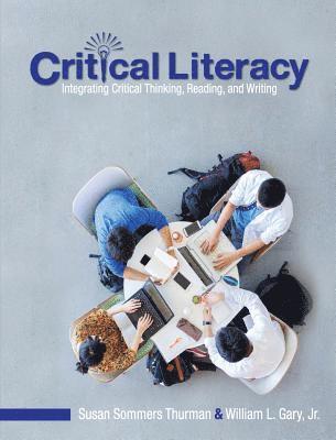 bokomslag Critical Literacy: Integrating Critical Thinking, Reading, and Writing