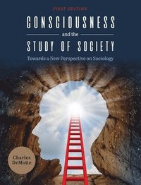 bokomslag Consciousness and the Study of Society: Towards a New Perspective on Sociology