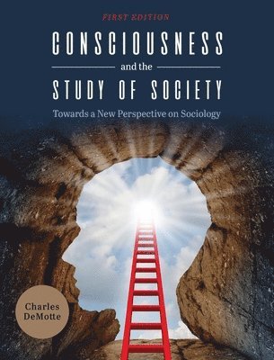 bokomslag Consciousness and the Study of Society: Towards a New Perspective on Sociology