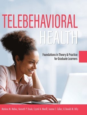 bokomslag Telebehavioral Health: Foundations in Theory and Practice for Graduate Learners
