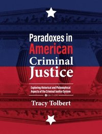 bokomslag Paradoxes in American Criminal Justice