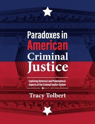 Paradoxes in American Criminal Justice 1