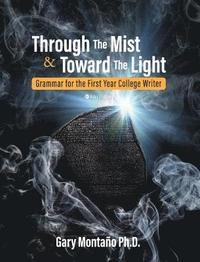 bokomslag Through the Mist and toward the Light: Grammar for the First Year College Writer