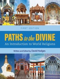 bokomslag Paths to the Divine: An Introduction to World Religions