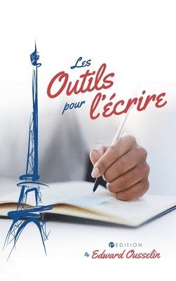 Edward Ousselin - Les Outils pour l'écrire, Inbunden
