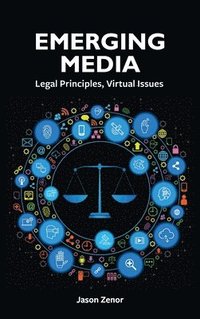 bokomslag Emerging Media: Legal Principles, Virtual Issues