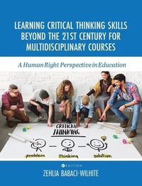 bokomslag Learning Critical Thinking Skills Beyond the 21st Century For Multidisciplinary Courses