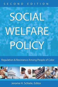 bokomslag Social Welfare Policy: Regulation and Resistance Among People of Color