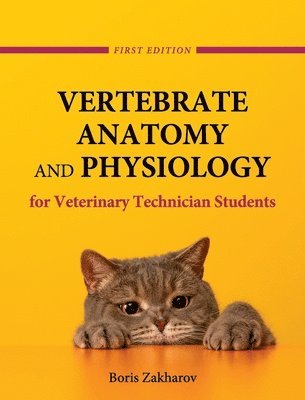 Boris Zakharov - Vertebrate Anatomy and Physiology for Veterinary Technician Students, Inbunden