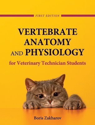 Vertebrate Anatomy and Physiology for Veterinary Technician Students 1