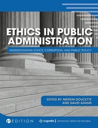 bokomslag Ethics in Public Administration: Understanding Ethics, Corruption, and Public Policy