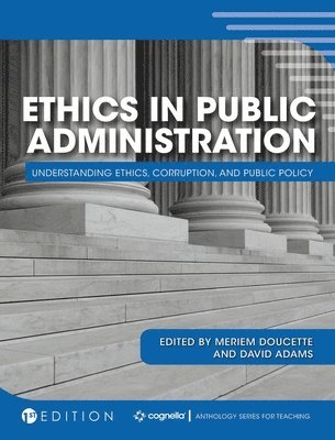 Ethics in Public Administration: Understanding Ethics, Corruption, and Public Policy 1