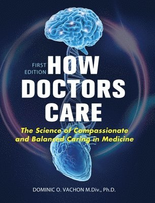 Dominic O. Vachon - How Doctors Care, Inbunden