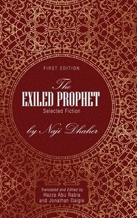 bokomslag The Exiled Prophet: Selected Fiction by Naji Dhaher