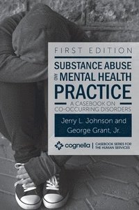 bokomslag Substance Abuse and Mental Health Practice: A Casebook on Co-occurring Disorders