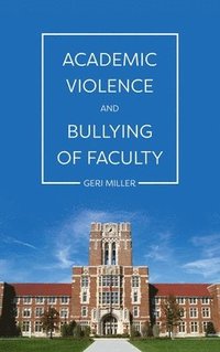 bokomslag Academic Violence and Bullying of Faculty