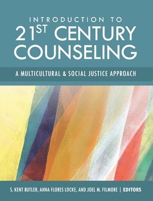S Kent Butler, Anna Flores Locke, Joel M Filmore, S. Kent Butler - Introduction to 21st Century Counseling, Inbunden