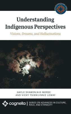 Understanding Indigenous Perspectives: Visions, Dreams, and Hallucinations 1