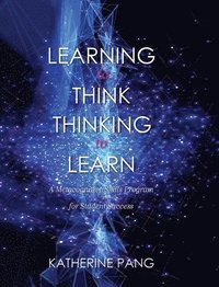 bokomslag Learning to Think, Thinking to Learn: A Metacognitive Skills Program for Student Success