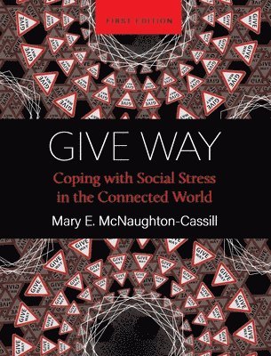 bokomslag Give Way: Coping with Social Stress in the Connected World