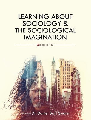 Daniel Bart Swann - Learning About Sociology and the Sociological Imagination, Inbunden