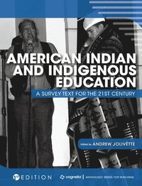 bokomslag American Indian and Indigenous Education: A Survey Text for the 21st Century