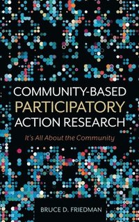 bokomslag Community-Based Participatory Action Research: It's All About the Community