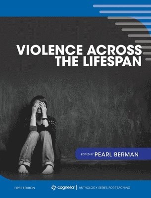 Pearl Berman - Violence Across the Lifespan, Inbunden