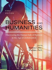 bokomslag Business and Humanities: Discovering the Human Side of Business in the Age of Globalization